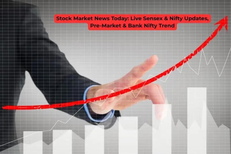 Stock Market News Today: Live Sensex & Nifty Updates, Pre‑Market & Bank Nifty Trend